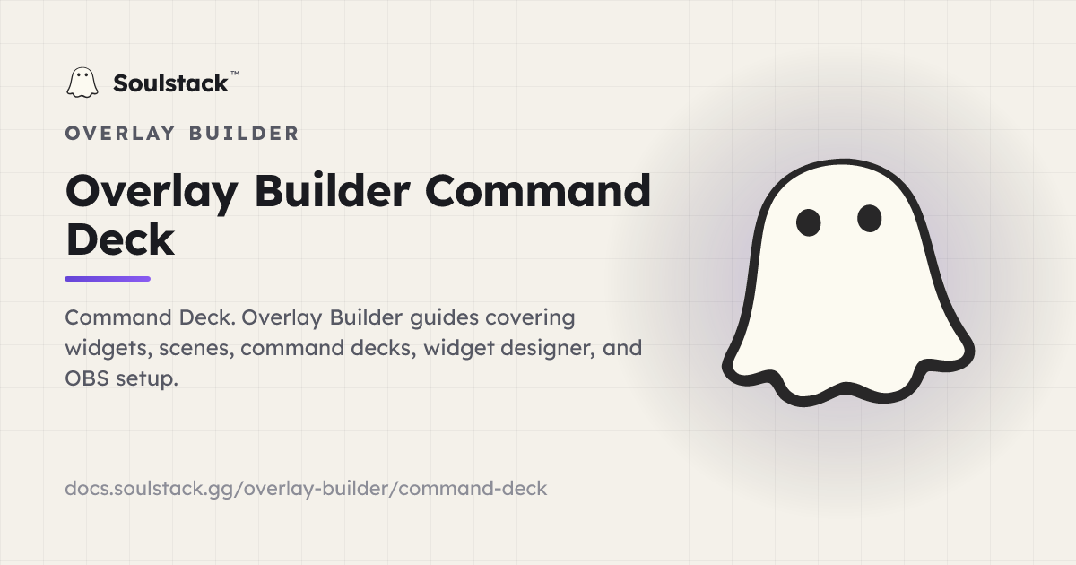 Overlay Builder Command Deck | Soulstack Creator Docs